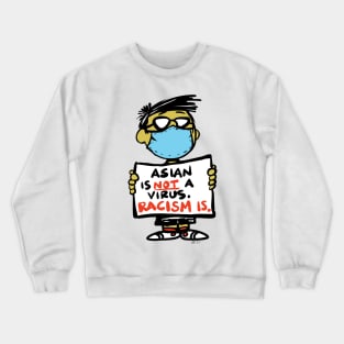 Asian Is Not A Virus - Racism Is The Other Ones Very Asian BLM Born Here Crewneck Sweatshirt